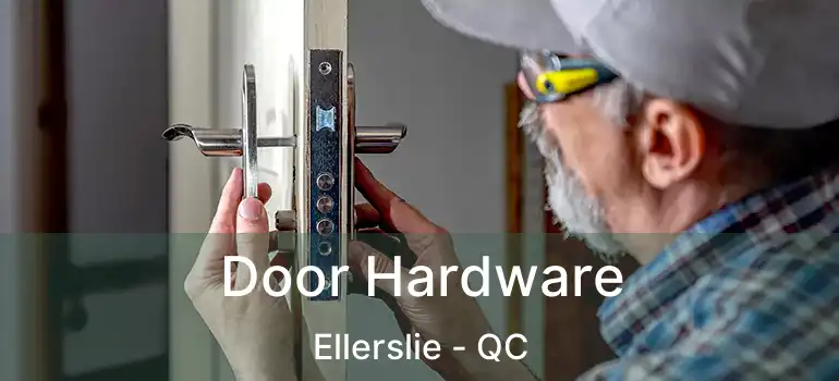  Door Hardware Ellerslie - QC