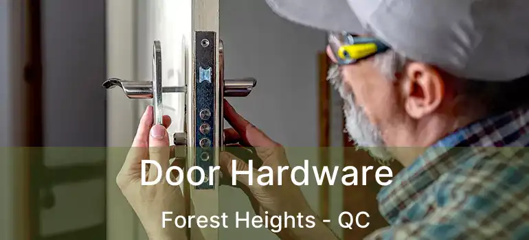 Door Hardware Forest Heights - QC