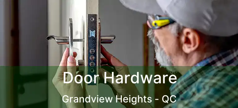  Door Hardware Grandview Heights - QC