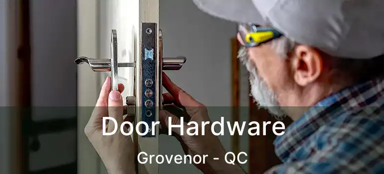  Door Hardware Grovenor - QC
