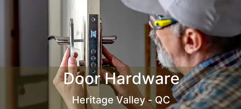  Door Hardware Heritage Valley - QC
