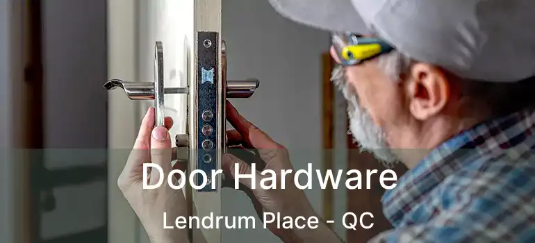  Door Hardware Lendrum Place - QC