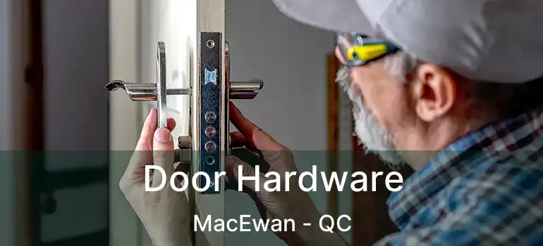  Door Hardware MacEwan - QC