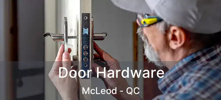  Door Hardware McLeod - QC