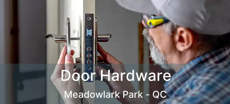  Door Hardware Meadowlark Park - QC