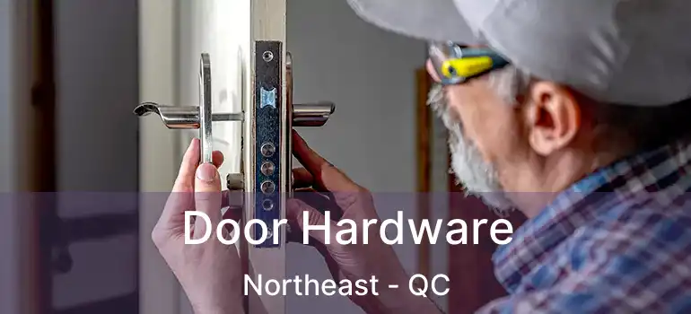  Door Hardware Northeast - QC