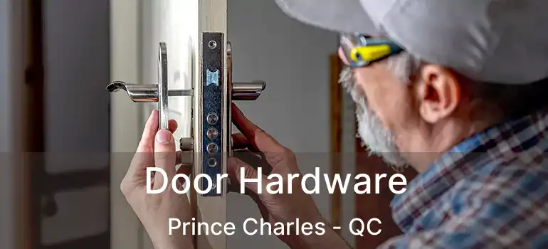  Door Hardware Prince Charles - QC