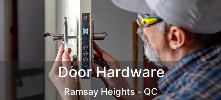  Door Hardware Ramsay Heights - QC