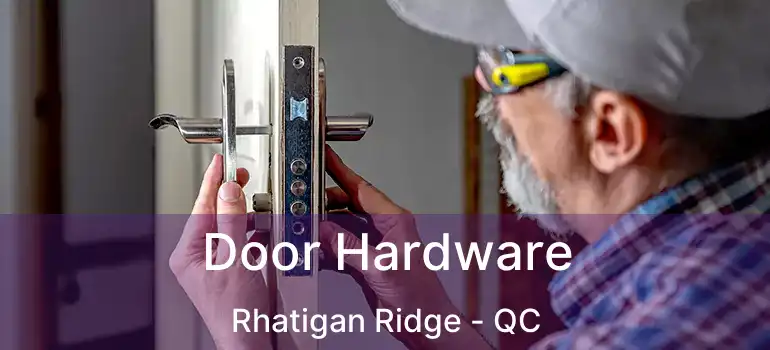  Door Hardware Rhatigan Ridge - QC