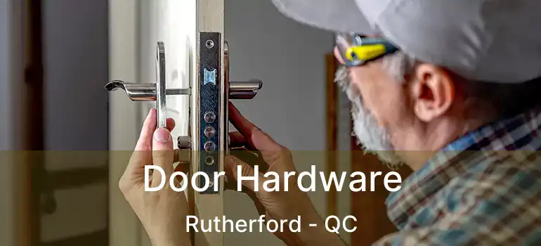  Door Hardware Rutherford - QC
