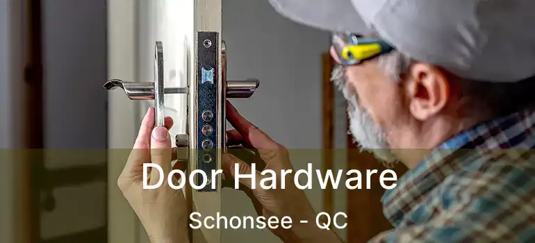  Door Hardware Schonsee - QC
