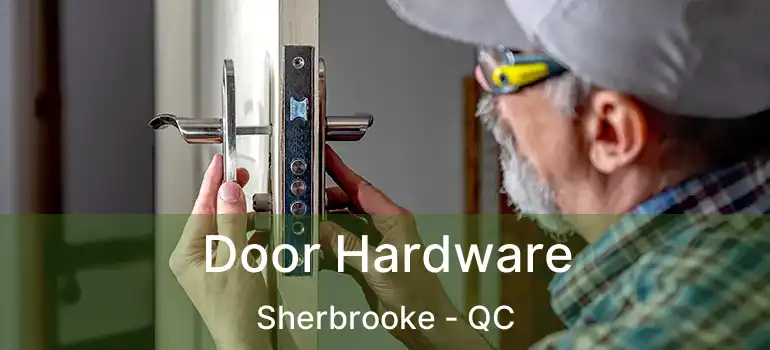 Door Hardware Sherbrooke - QC