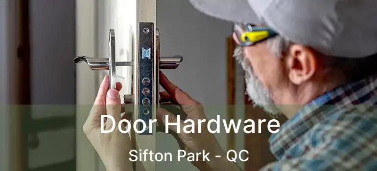  Door Hardware Sifton Park - QC