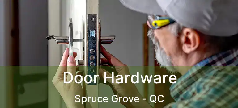  Door Hardware Spruce Grove - QC