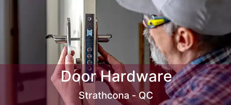  Door Hardware Strathcona - QC