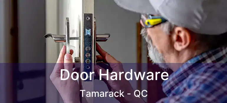  Door Hardware Tamarack - QC