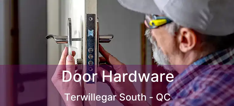  Door Hardware Terwillegar South - QC