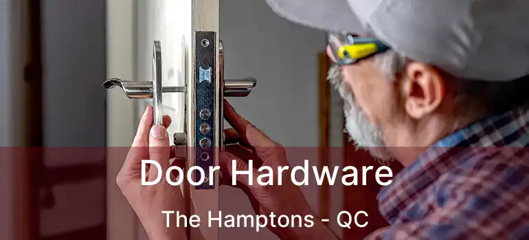  Door Hardware The Hamptons - QC