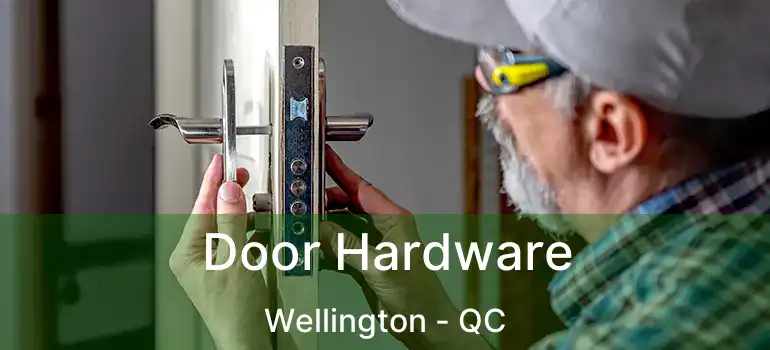  Door Hardware Wellington - QC