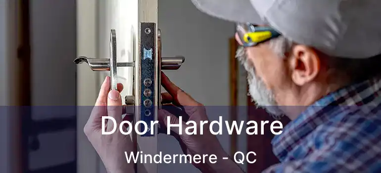  Door Hardware Windermere - QC