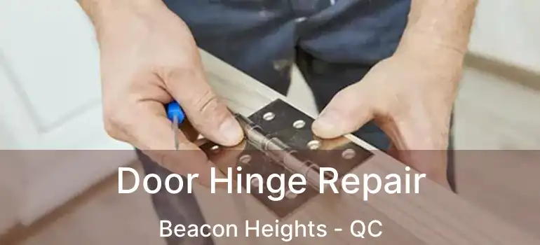  Door Hinge Repair Beacon Heights - QC