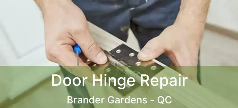  Door Hinge Repair Brander Gardens - QC