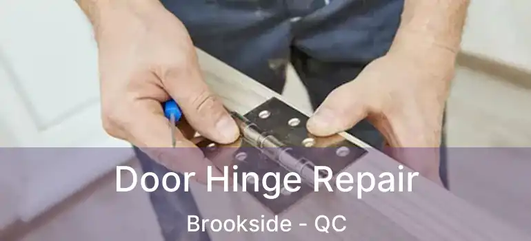  Door Hinge Repair Brookside - QC