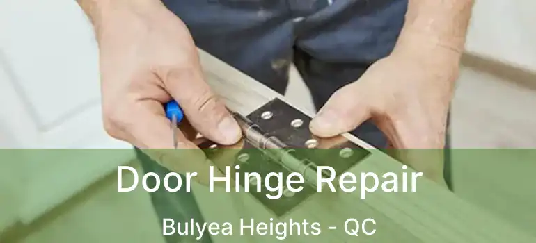  Door Hinge Repair Bulyea Heights - QC