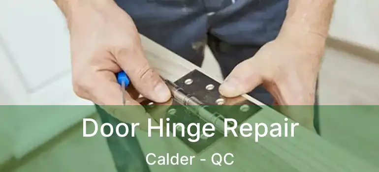  Door Hinge Repair Calder - QC