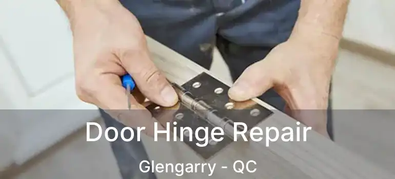  Door Hinge Repair Glengarry - QC