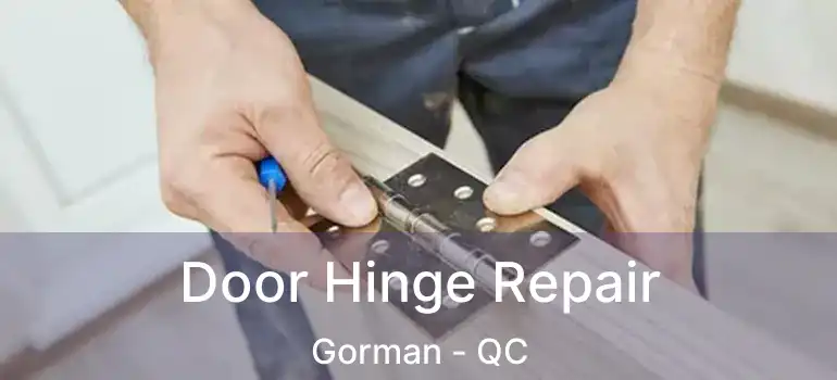  Door Hinge Repair Gorman - QC
