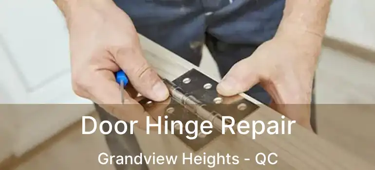  Door Hinge Repair Grandview Heights - QC