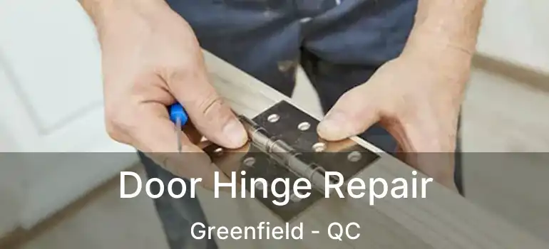  Door Hinge Repair Greenfield - QC