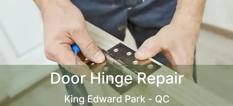  Door Hinge Repair King Edward Park - QC