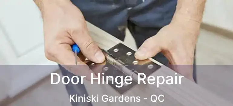  Door Hinge Repair Kiniski Gardens - QC