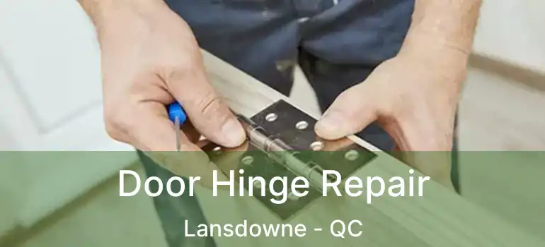  Door Hinge Repair Lansdowne - QC