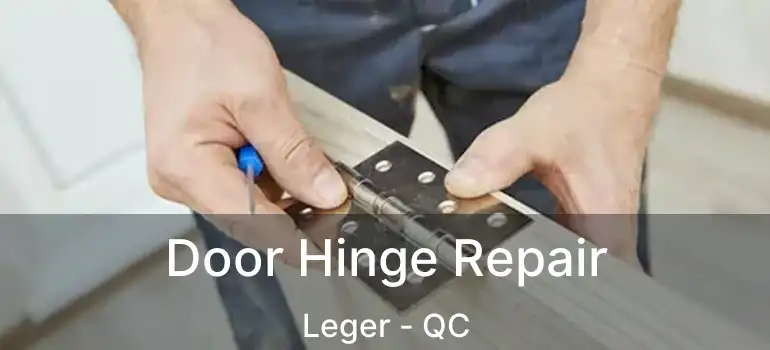  Door Hinge Repair Leger - QC