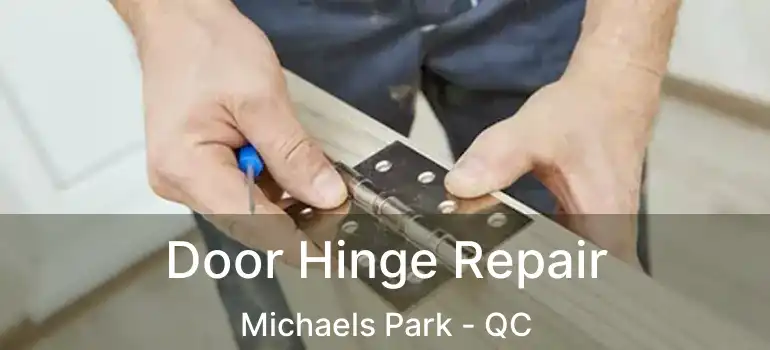  Door Hinge Repair Michaels Park - QC