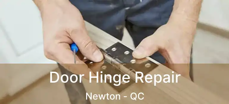  Door Hinge Repair Newton - QC