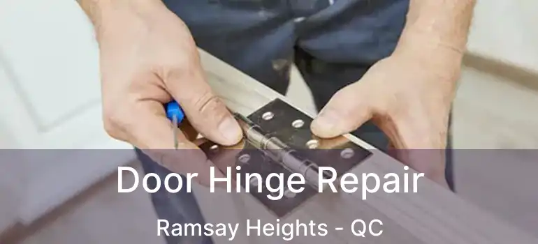  Door Hinge Repair Ramsay Heights - QC