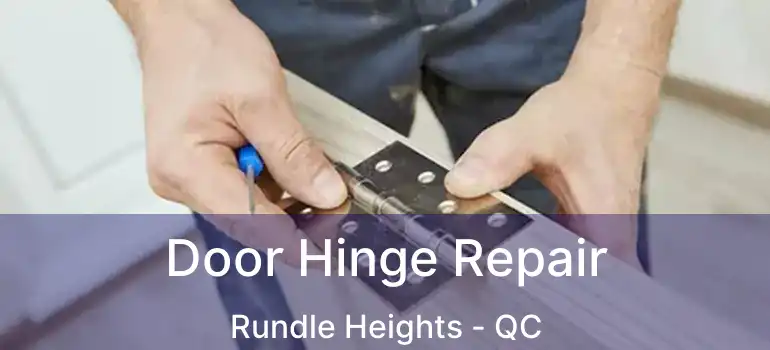  Door Hinge Repair Rundle Heights - QC