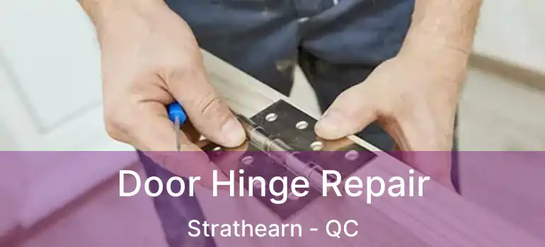  Door Hinge Repair Strathearn - QC