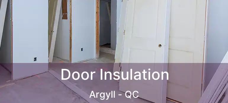  Door Insulation Argyll - QC