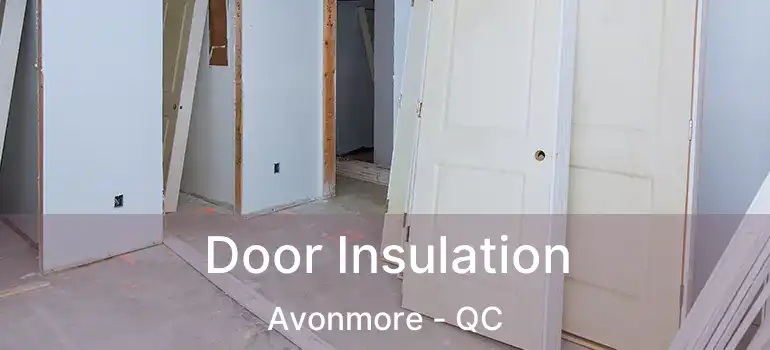  Door Insulation Avonmore - QC
