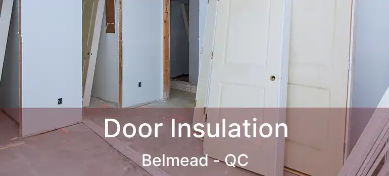  Door Insulation Belmead - QC