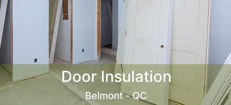  Door Insulation Belmont - QC