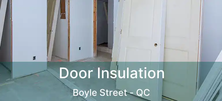  Door Insulation Boyle Street - QC