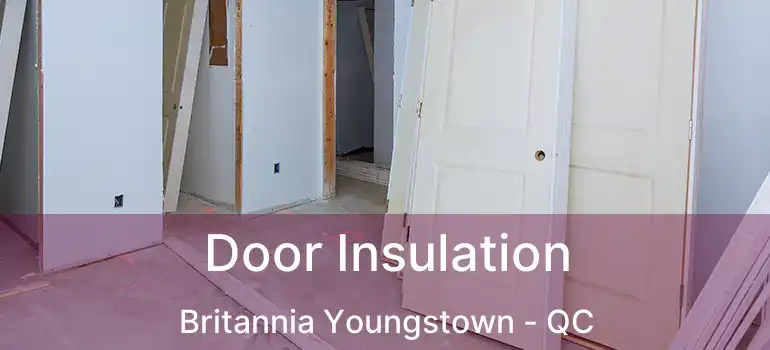  Door Insulation Britannia Youngstown - QC