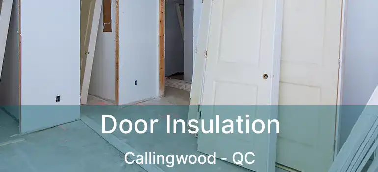  Door Insulation Callingwood - QC