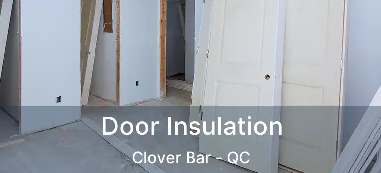  Door Insulation Clover Bar - QC
